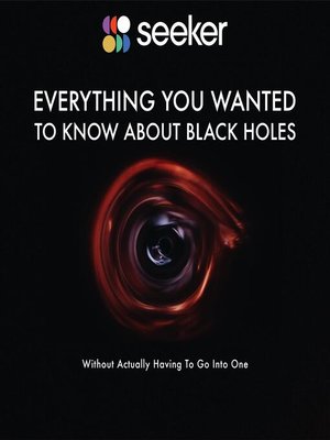 cover image of Everything You Wanted to Know About Black Holes